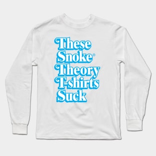 These Snoke Theory T-Shirts Suck Long Sleeve T-Shirt